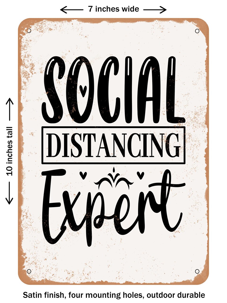 DECORATIVE METAL SIGN - Social Distancing Expert - 2 - Vintage Rusty Look